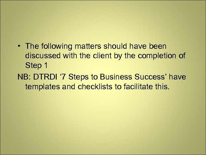  • The following matters should have been discussed with the client by the