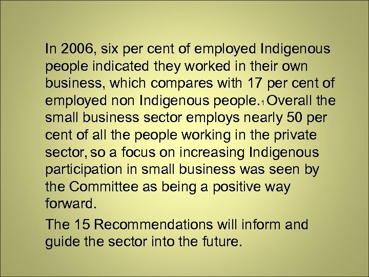 In 2006, six per cent of employed Indigenous people indicated they worked in their