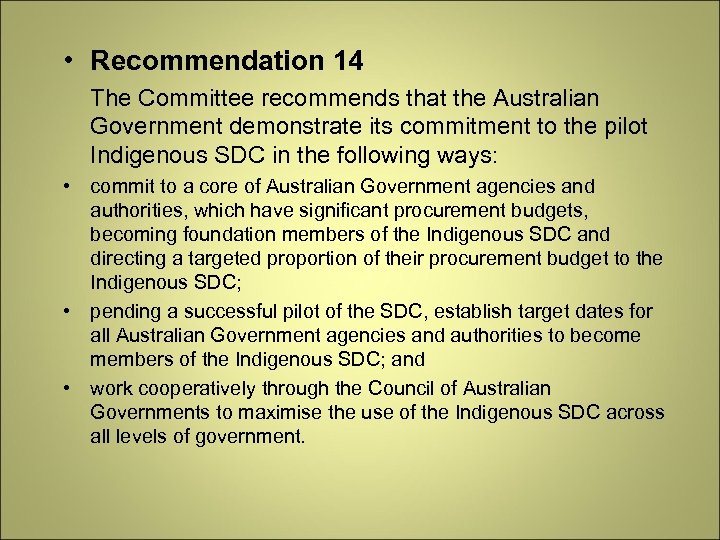  • Recommendation 14 The Committee recommends that the Australian Government demonstrate its commitment