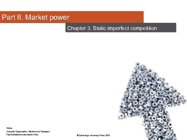 Part II. Market power Chapter 3. Static imperfect competition Slides Industrial Organization: Markets and