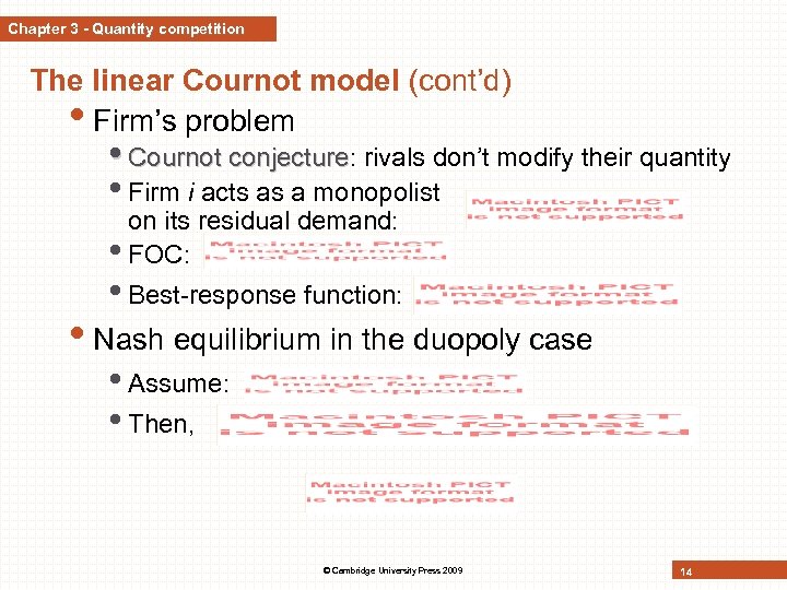 Chapter 3 - Quantity competition The linear Cournot model (cont’d) • Firm’s problem •
