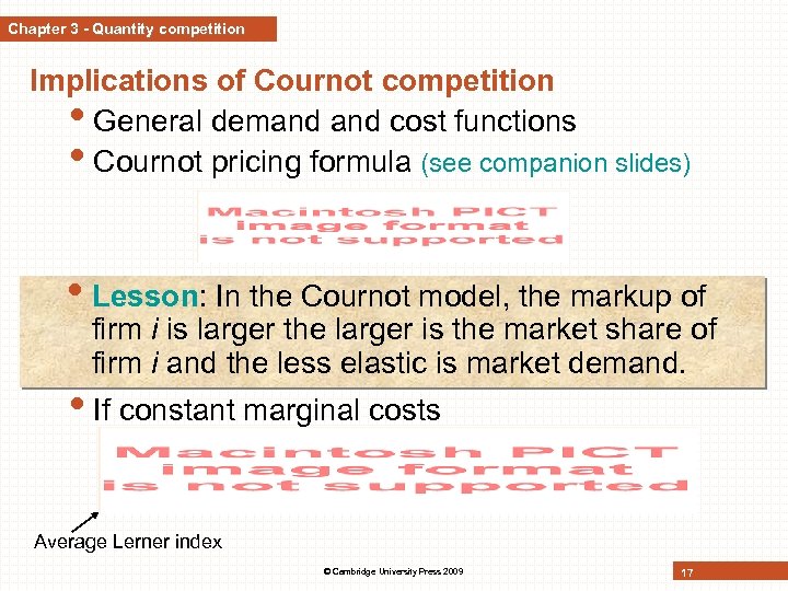 Chapter 3 - Quantity competition Implications of Cournot competition • General demand cost functions