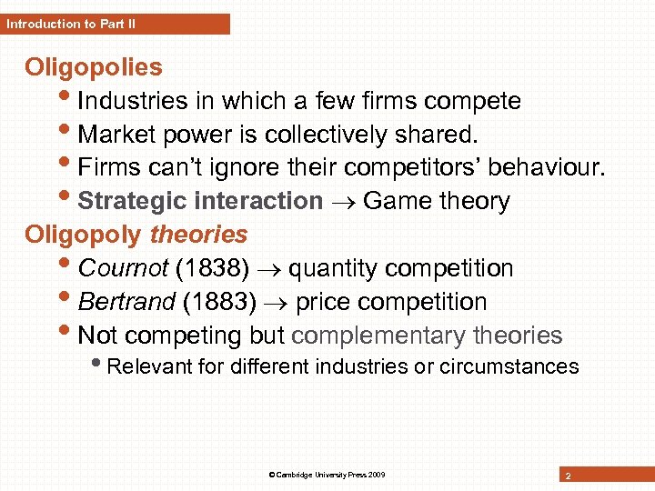 Introduction to Part II Oligopolies • Industries in which a few firms compete •