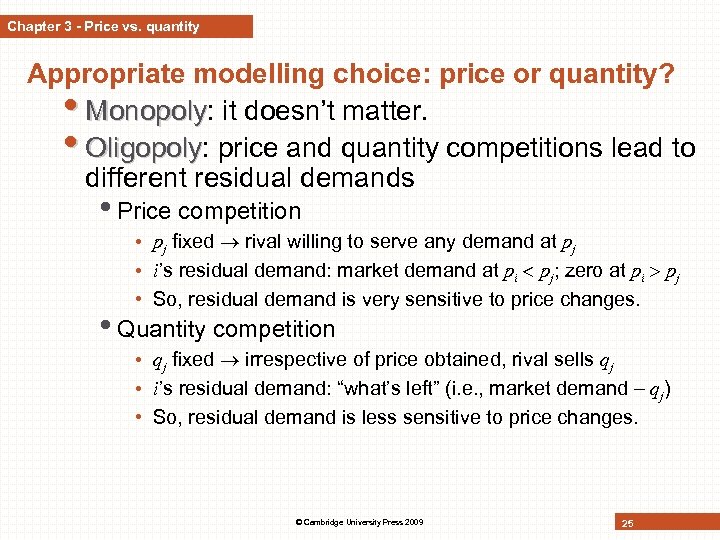 Chapter 3 - Price vs. quantity Appropriate modelling choice: price or quantity? • Monopoly: