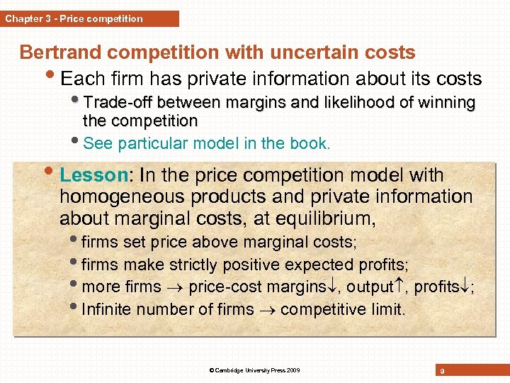 Chapter 3 - Price competition Bertrand competition with uncertain costs • Each firm has