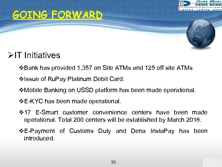 GOING FORWARD ØIT Initiatives v. Bank has provided 1, 357 on Site ATMs and