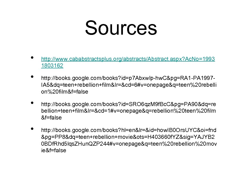Sources • • http: //www. cababstractsplus. org/abstracts/Abstract. aspx? Ac. No=1993 1803162 http: //books. google.