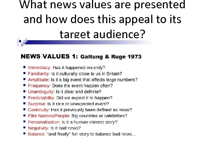 What news values are presented and how does this appeal to its target audience?