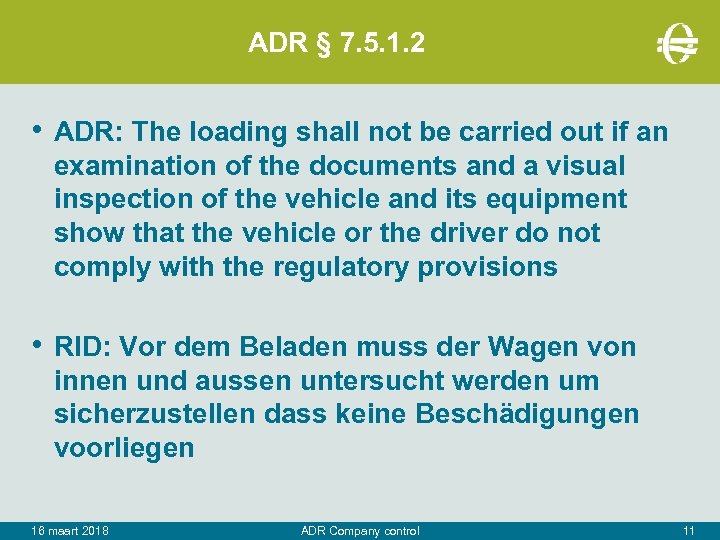 ADR § 7. 5. 1. 2 • ADR: The loading shall not be carried