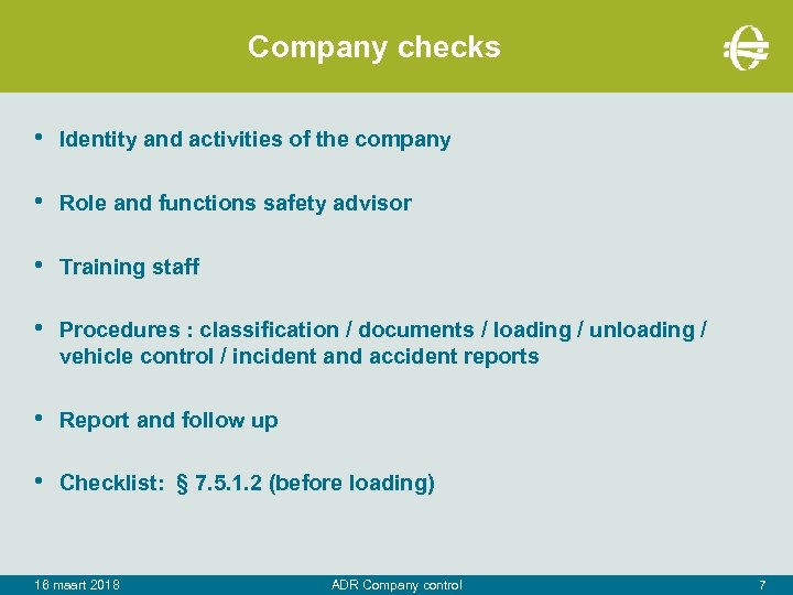 Company checks • Identity and activities of the company • Role and functions safety