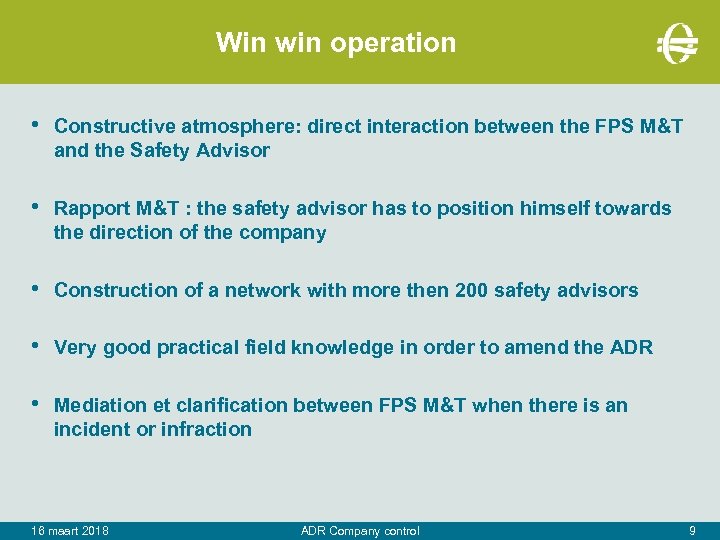 Win win operation • Constructive atmosphere: direct interaction between the FPS M&T and the