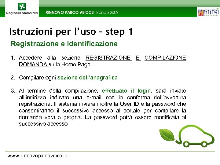 Istruzioni per l’uso – step 1 Registrazione e Identificazione 1. Accedere alla sezione REGISTRAZIONE