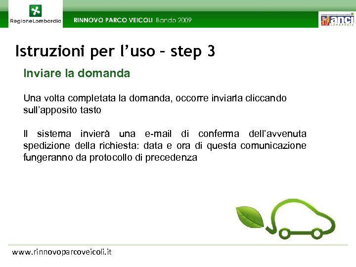 Istruzioni per l’uso – step 3 Inviare la domanda Una volta completata la domanda,