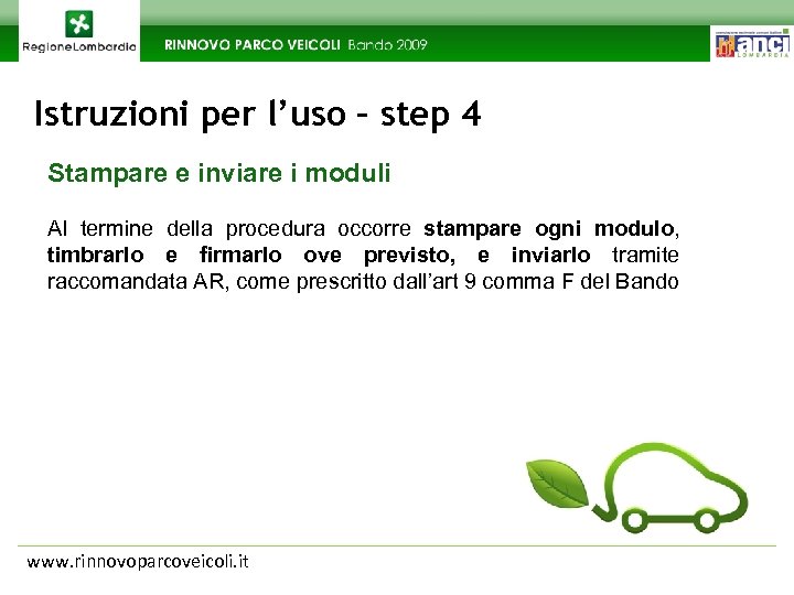 Istruzioni per l’uso – step 4 Stampare e inviare i moduli Al termine della