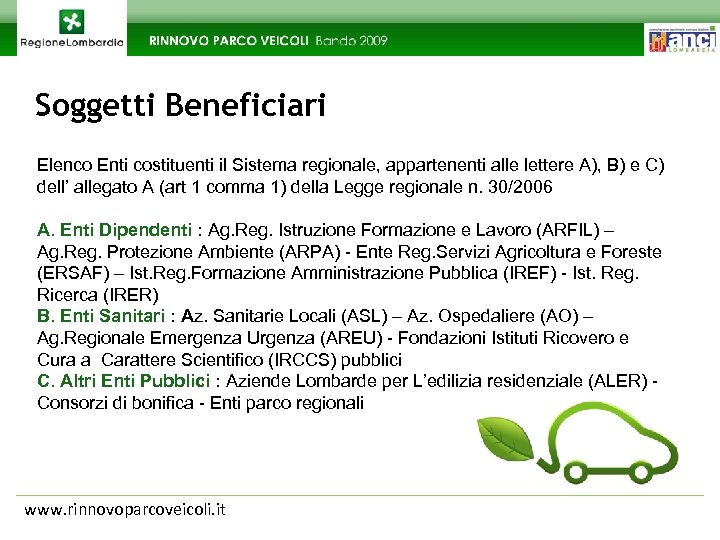 Soggetti Beneficiari Elenco Enti costituenti il Sistema regionale, appartenenti alle lettere A), B) e