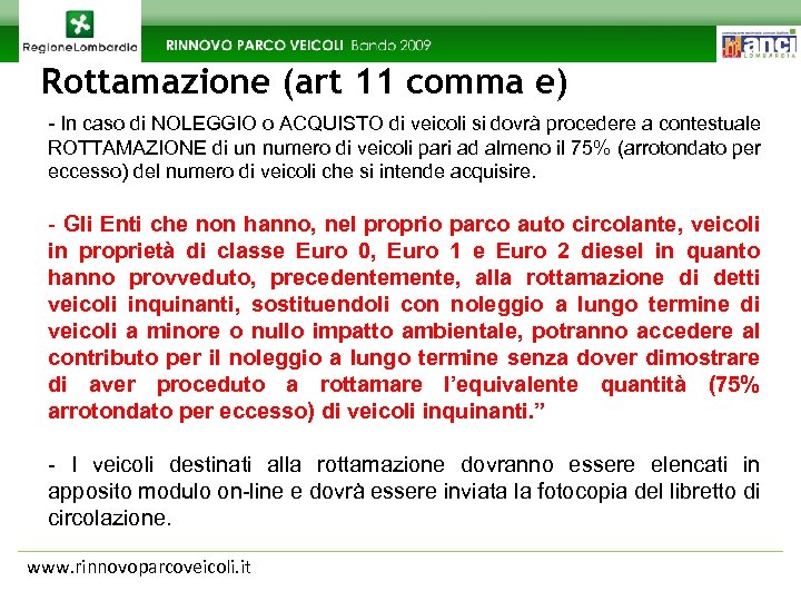 Rottamazione (art 11 comma e) - In caso di NOLEGGIO o ACQUISTO di veicoli