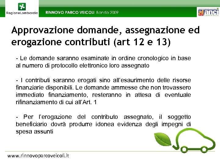 Approvazione domande, assegnazione ed erogazione contributi (art 12 e 13) - Le domande saranno