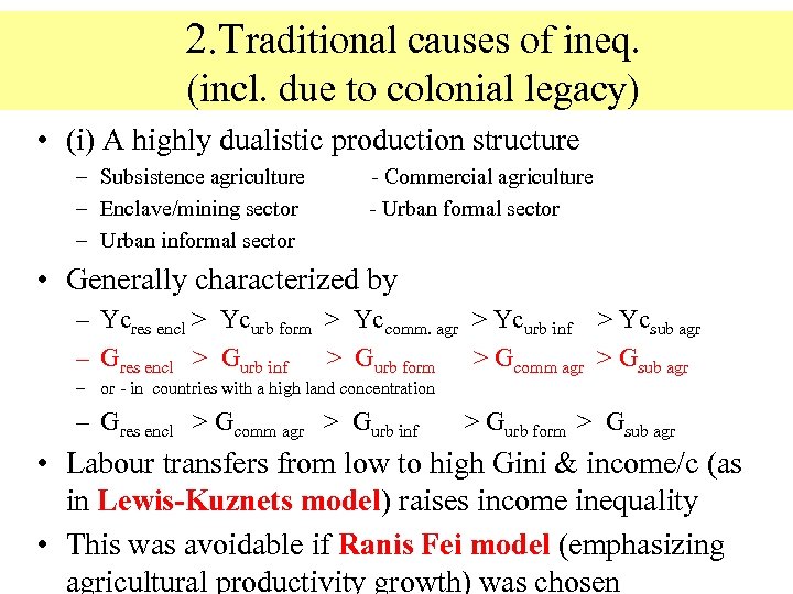 2. Traditional causes of ineq. (incl. due to colonial legacy) • (i) A highly