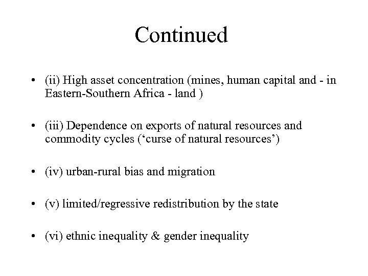 Continued • (ii) High asset concentration (mines, human capital and - in Eastern-Southern Africa