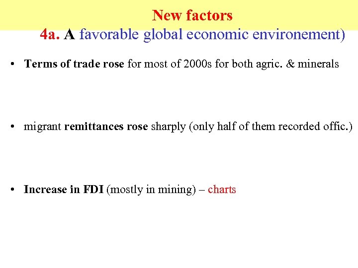 New factors 4 a. A favorable global economic environement) • Terms of trade rose