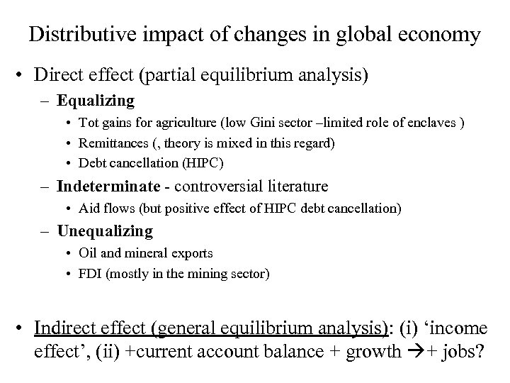 Distributive impact of changes in global economy • Direct effect (partial equilibrium analysis) –