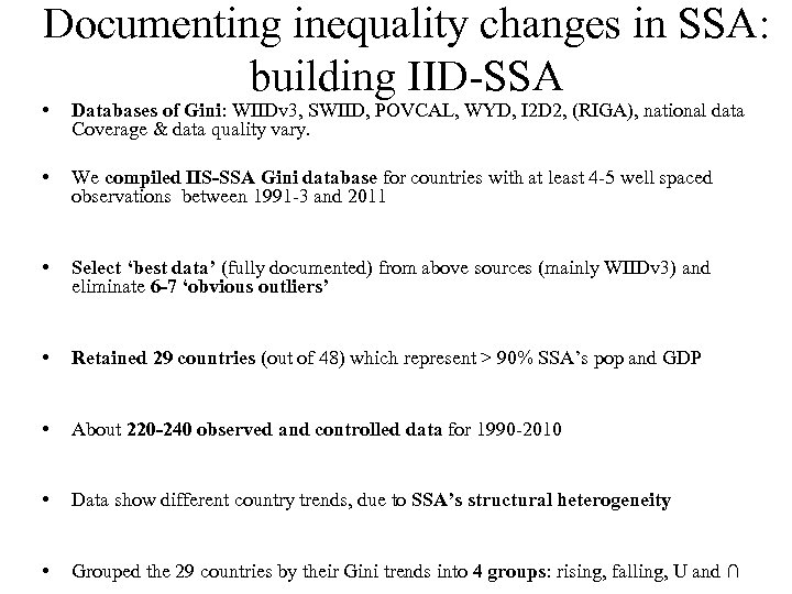 Documenting inequality changes in SSA: building IID-SSA • Databases of Gini: WIIDv 3, SWIID,