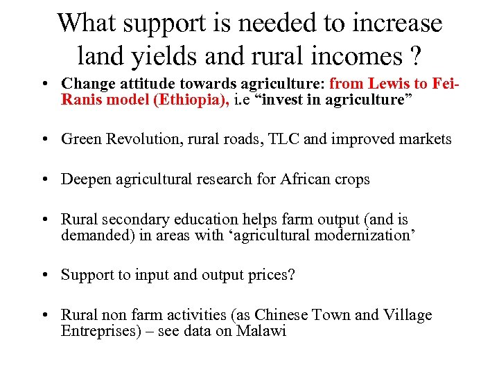 What support is needed to increase land yields and rural incomes ? • Change