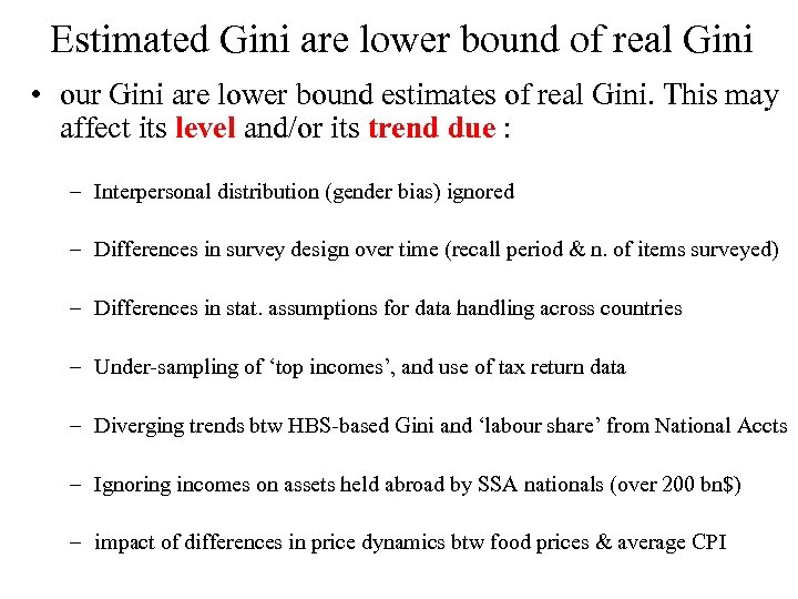 Estimated Gini are lower bound of real Gini • our Gini are lower bound