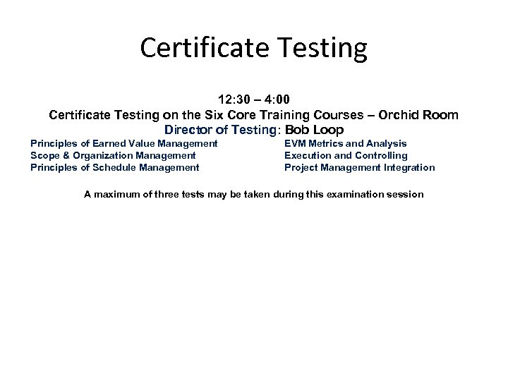 Certificate Testing 12: 30 – 4: 00 Certificate Testing on the Six Core Training