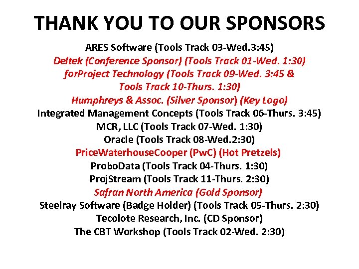 THANK YOU TO OUR SPONSORS ARES Software (Tools Track 03 -Wed. 3: 45) Deltek