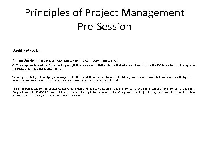 Principles of Project Management Pre-Session David Radkovich * Free Session – Principles of Project