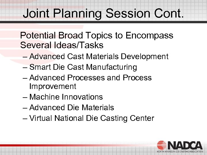 Joint Planning Session Cont. Potential Broad Topics to Encompass Several Ideas/Tasks – Advanced Cast