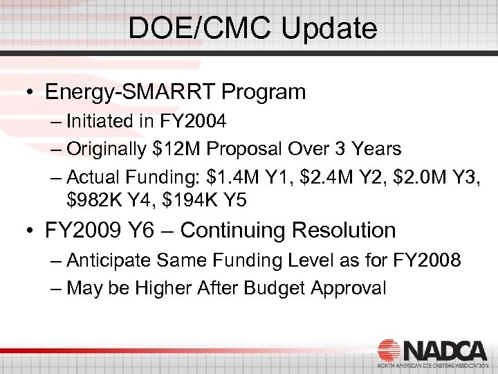 DOE/CMC Update • Energy-SMARRT Program – Initiated in FY 2004 – Originally $12 M