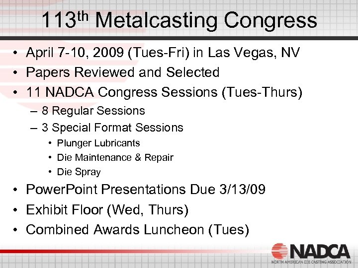113 th Metalcasting Congress • April 7 -10, 2009 (Tues-Fri) in Las Vegas, NV