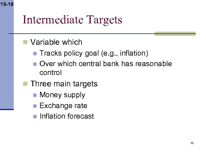 15 -10 Intermediate Targets n Variable which n Tracks policy goal (e. g. ,