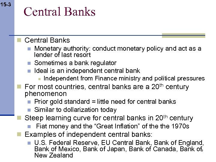 15 -3 Central Banks n Monetary authority: conduct monetary policy and act as a