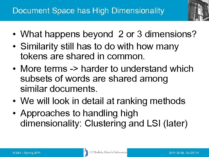 Document Space has High Dimensionality • What happens beyond 2 or 3 dimensions? •