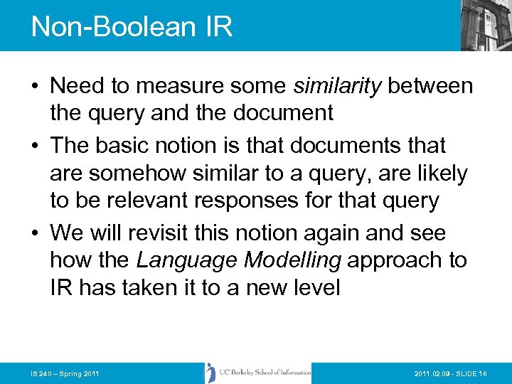 Non-Boolean IR • Need to measure some similarity between the query and the document