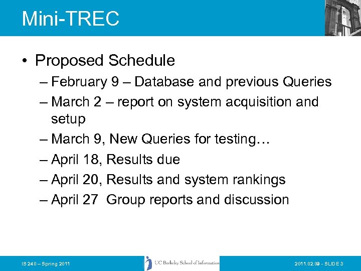 Mini-TREC • Proposed Schedule – February 9 – Database and previous Queries – March