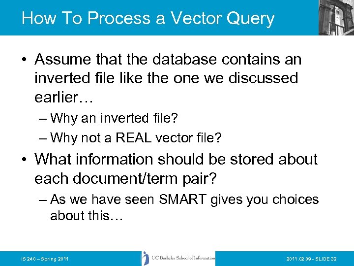 How To Process a Vector Query • Assume that the database contains an inverted