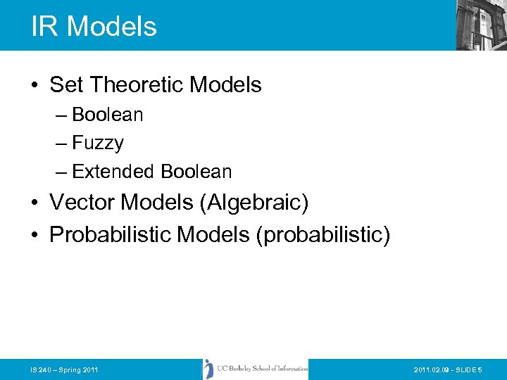 IR Models • Set Theoretic Models – Boolean – Fuzzy – Extended Boolean •