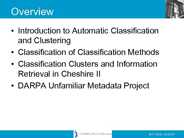 Overview • Introduction to Automatic Classification and Clustering • Classification of Classification Methods •