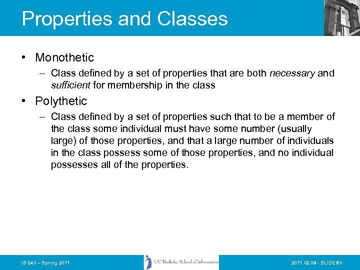 Properties and Classes • Monothetic – Class defined by a set of properties that