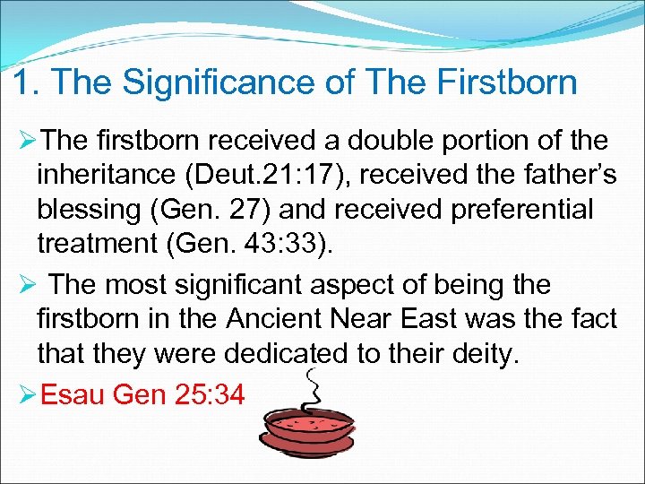 1. The Significance of The Firstborn ØThe firstborn received a double portion of the