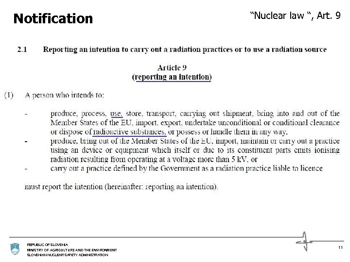 Notification REPUBLIC OF SLOVENIA MINISTRY OF AGRICULTURE AND THE ENVIRONMENT SLOVENIAN NUCLEAR SAFETY ADMINISTRATION