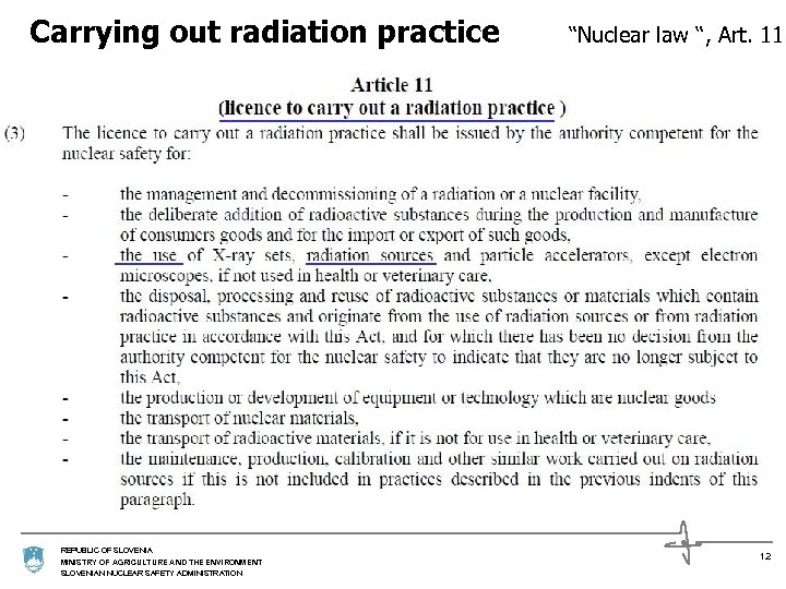 Carrying out radiation practice REPUBLIC OF SLOVENIA MINISTRY OF AGRICULTURE AND THE ENVIRONMENT SLOVENIAN
