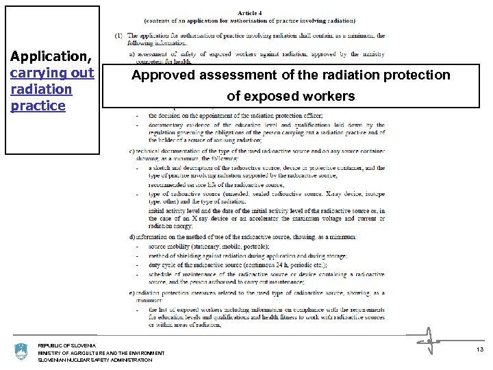Application, carrying out radiation practice Approved assessment of the radiation protection REPUBLIC OF SLOVENIA