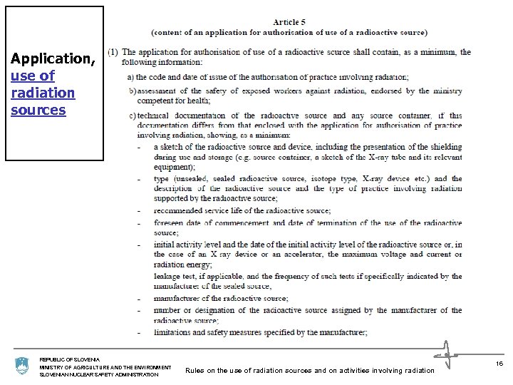 Application, use of radiation sources REPUBLIC OF SLOVENIA MINISTRY OF AGRICULTURE AND THE ENVIRONMENT