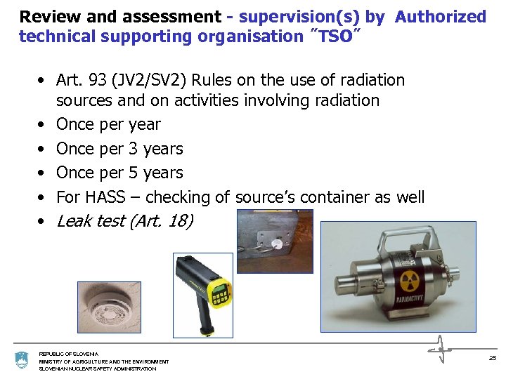 Review and assessment - supervision(s) by Authorized technical supporting organisation ˝TSO˝ • Art. 93