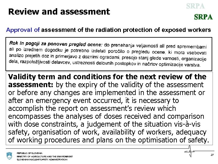 Review and assessment Approval of assessment of the radiation protection of exposed workers Validity